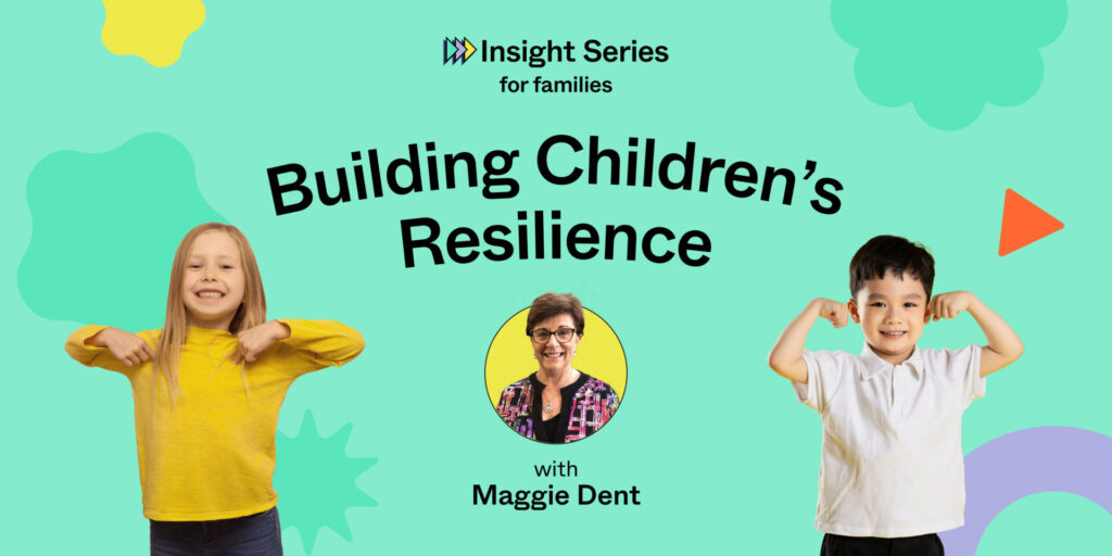 Building Children's Resilience | Insight Series for Families